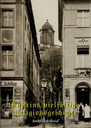 Küstrins vielfältige Religionsgeschichte 