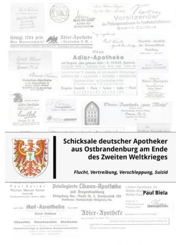 Schicksale deutscher Apotheker aus Ostbrandenburg am Ende des Zweiten Weltkrieges 