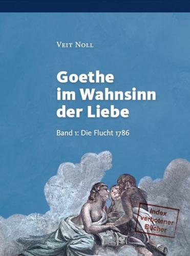 Goethe im Wahnsinn der Liebe (II). Oder: Liebe kontra Recht und Moral. Goethe zwischen intimen Bestrebungen von "Minerva" und dem frevelhaften Ansinnen einer Entführung von "Iphigenie" mit dem Blick aus der "ehebrecherischen Beziehung" von August von Eins 