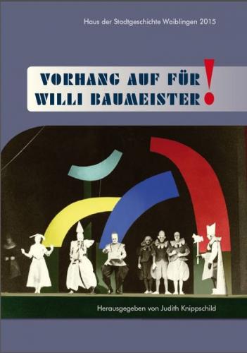 Vorhang auf für Willi Baumeister! 