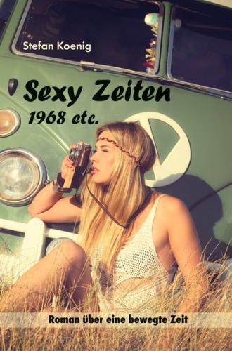 »Sexy Zeiten - 1968 etc.« 