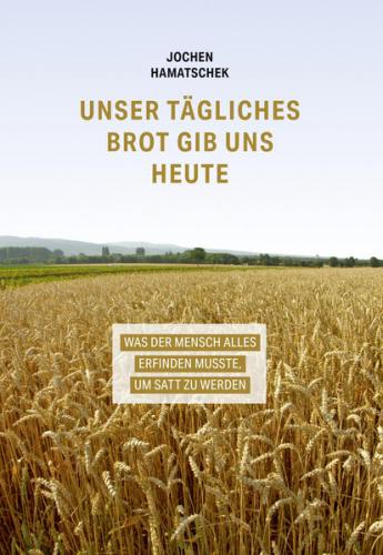 Unser tägliches Brot gib uns heute 