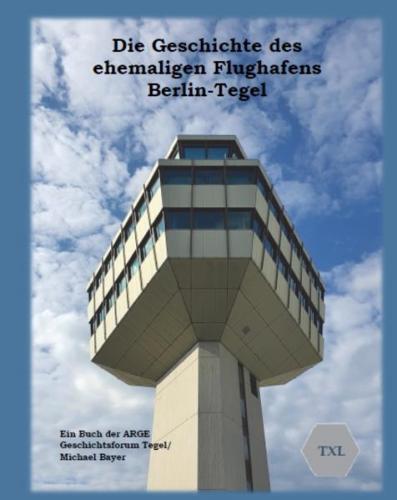 Die Geschichte des ehemaligen Flughafens Berlin-Tegel 
