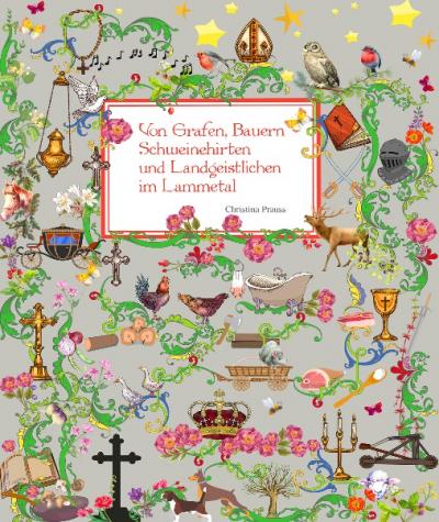 Von Grafen, Bauern, Schweinehirten und Landgeistlichen im Lammetal 