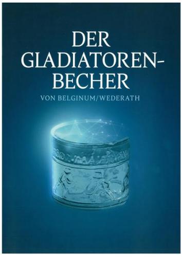 Der Gladiatorenbecher von Belginum/Wederath 