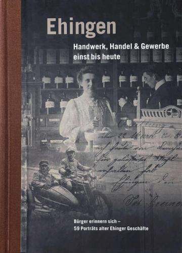 Ehingen - Handwerk, Handel & Gewerbe einst bis heute 
