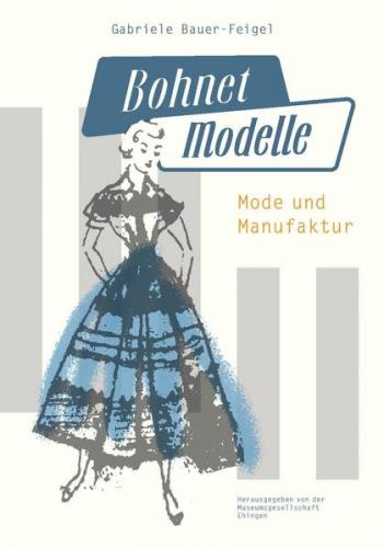 Bohnet Modelle, Mode und Manufaktur 