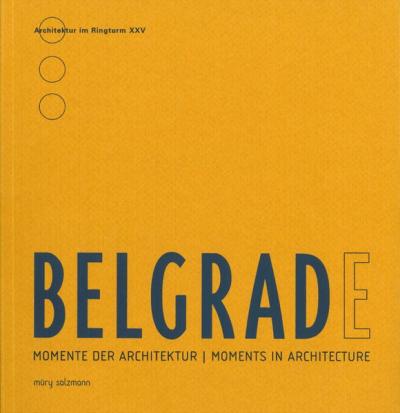 Belgrad - Momente der Architektur 