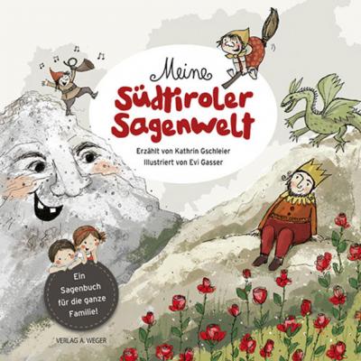 Meine Südtiroler Sagenwelt 