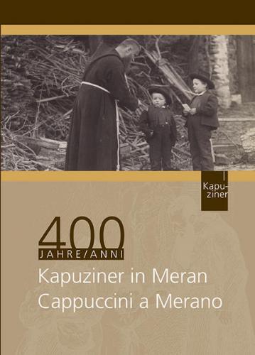 400 Jahre Kapuziner in Meran 