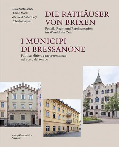 Die Rathäuser von Brixen - I municipi di Bressanone 