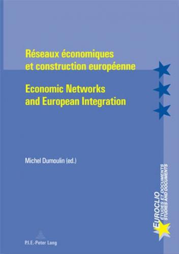 Réseaux économiques et construction européenne - Economic Networks and European Integration 