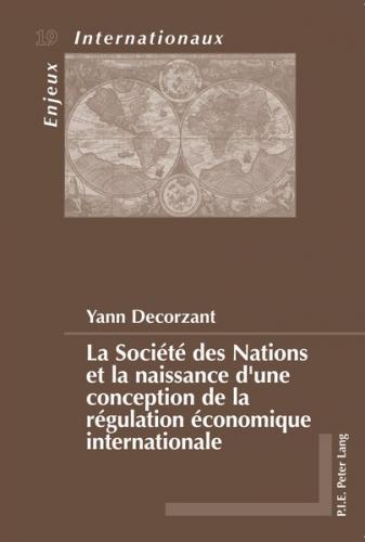 La Société des Nations et la naissance d’une conception de la régulation économique internationale 