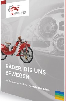 Räder, die uns bewegen. Ein Kornspeicher wird zum Ausstellungserlebnis. Broschüre 