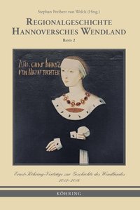 Regionalgeschichte Hannoversches Wendland Band 2 